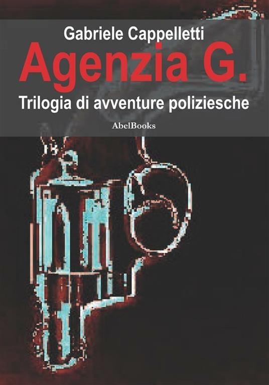 Agenzia G - Gabriele Cappelletti - ebook