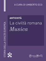 Antichità. La civiltà romana. Musica