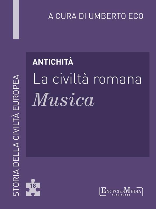 Antichità. La civiltà romana. Musica - Umberto Eco - ebook