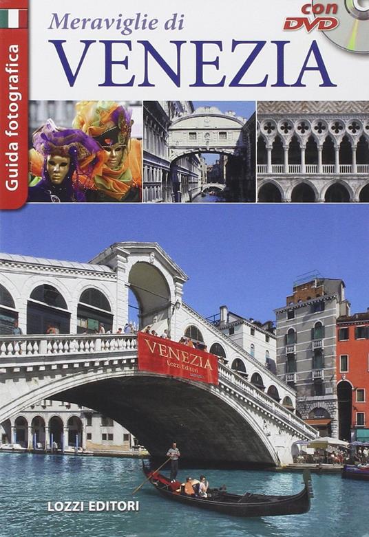 Le meraviglie di Venezia. Con DVD - Libro - Lozzi Editori - | laFeltrinelli