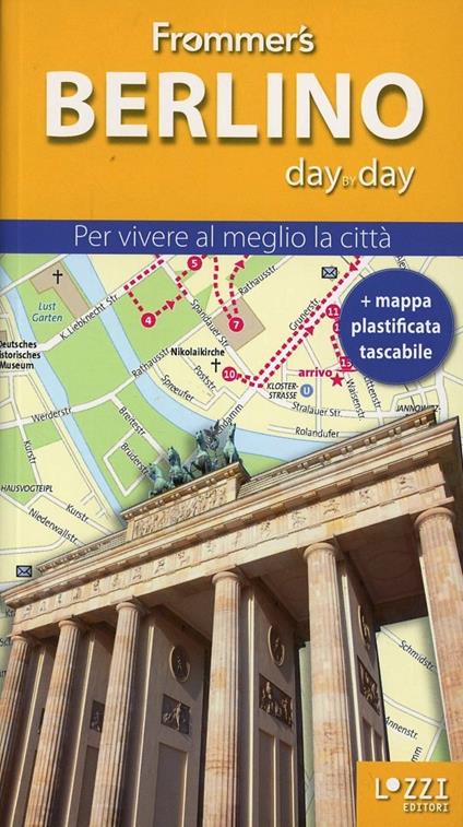 Berlino. Frommer's day by day. Per vivere al meglio la città. Con mappa plastificata - Kerry Christiani - copertina