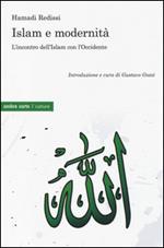 Islam e modernità. L'incontro dell'Islam con l'Occidente