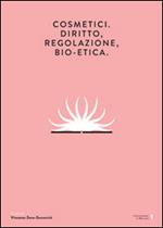 Cosmetici. Diritto, regolazione, bio-etica. Ediz. multilingue