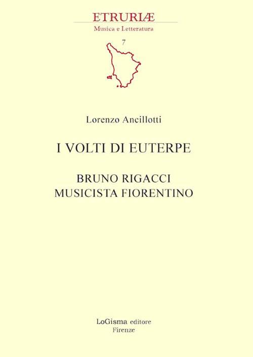 I volti di Euterpe. Bruno Rigacci musicista fiorentino - Lorenzo Ancillotti - copertina