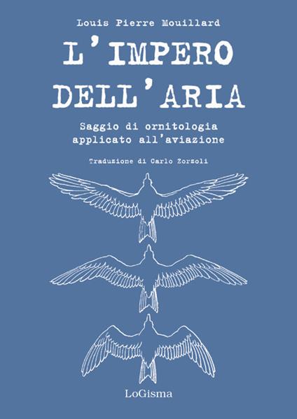 L' impero dell'aria. Saggio di ornitologia applicato all'aviazione - Louis Pierre Mouillard - copertina