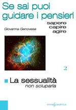 La sessualità non sciuparla. Se sai puoi guidare i pensieri