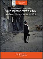 Dieci registi in cerca d'autore. Cinema & letteratura: un amore difficile