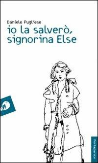 Io la salverò, signorina Else - Daniele Pugliese - copertina