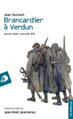 Brancardier à Verdun. Journal inédit, juin-août 1916