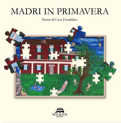 Madri in primavera. Storie di Casa Fiordaliso - copertina