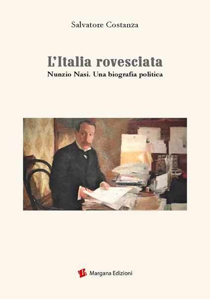 L'Italia rovesciata. Nunzio Nasi. Una biografia politica - Salvatore Costanza - copertina