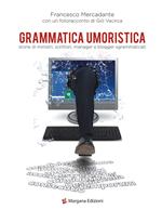 Grammatica umoristica. Storie di ministri, scrittori, manager e blogger sgrammaticati