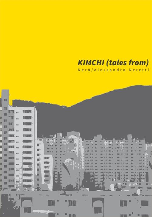 Kimchi. Tales from - Alessandro Neretti - copertina