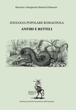 Anfibi e rettili. Zoologia popolare romagnola
