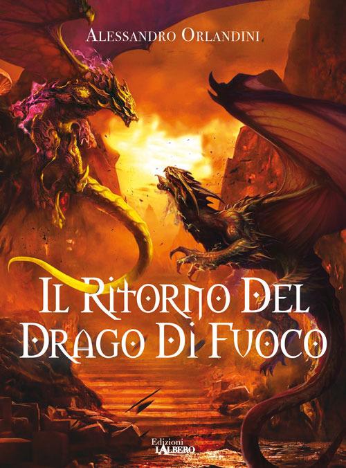 Il ritorno del drago di fuoco - Alessandro Orlandini - copertina