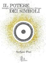 Il potere dei simboli. Immagini sacre da colorare per meditare e divinare. Ediz. illustrata