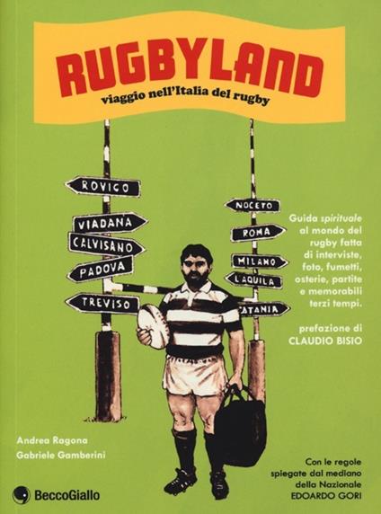 Rugbyland. Viaggio nell'Italia del rugby. Ediz. illustrata - Andrea Ragona,Gabriele Gamberini - copertina