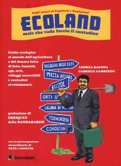 Ecoland. Male che vada faccio il contadino - Andrea Ragona,Gabriele Gamberini - copertina