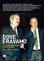 Dove eravamo. Vent'anni dopo Capaci e via D'Amelio