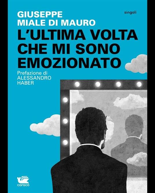 L' ultima volta che mi sono emozionato - Giuseppe Miale di Mauro - ebook