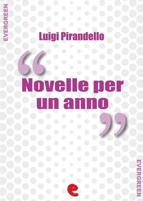 Novelle per un anno - Luigi Pirandello,Juri Signorini - ebook