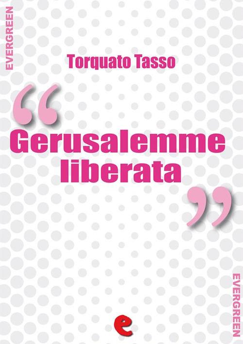 La Gerusalemme liberata - Torquato Tasso,Juri Signorini - ebook