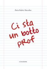 Ci sta un botto prof