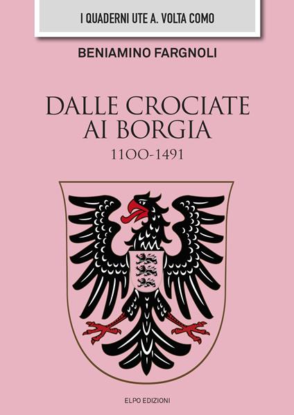 Dalle Crociate ai Borgia 1100-1491 - Beniamino Fargnoli - copertina