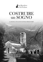 Costruire un sogno. La nuova vita di un antico monastero