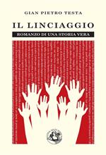 Il linciaggio. Romanzo di una storia vera