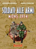 Soldati alle armi. Mons 1914