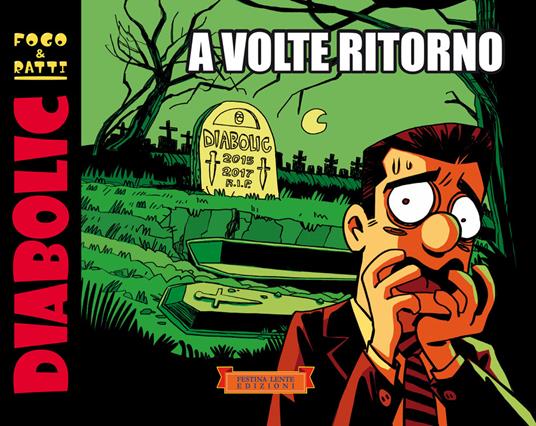 Diabolic. A volte ritorno. Ediz. illustrata - Dimitri Fogolin,Stefano Ratti - copertina