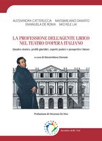 La professione dell'agente lirico nel teatro d'opera italiano. Quadro storico, profili giuridici, aspetti pratici e prospettive future