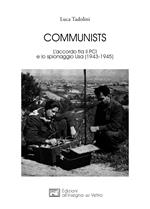 Communists. L'accordo fra il PCI e lo spionaggio Usa (1943-1945)