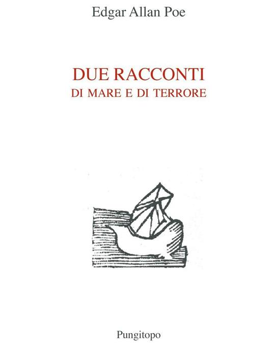 Due racconti di mare e di terrore: Manoscritto trovato in una bottiglia-A precipizio nel Maelstrom - Edgar Allan Poe - copertina