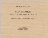 Breve scambio epistolare con il fisco - Walter Benjamin - copertina