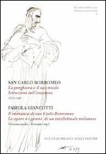 La preghiera e il suo modo. Istruzioni sull'orazione. 1571-1582-Il romanzo di san Carlo Borromeo. Le opere e i giorni di un intellettuale milanese. Con CD Audio