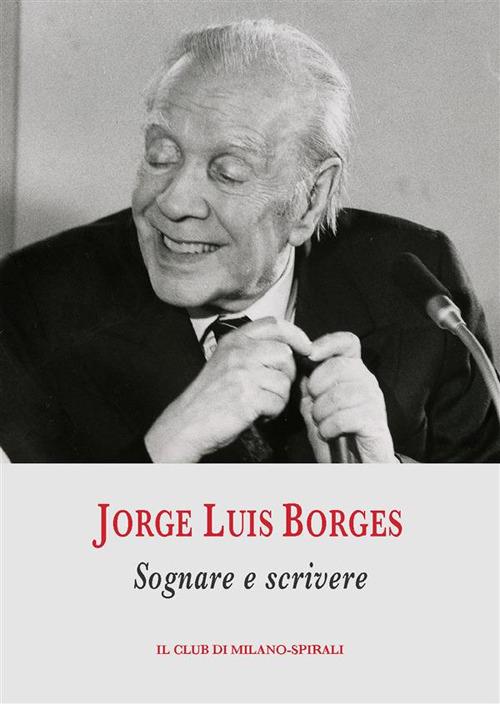 Sognare e scrivere - Jorge Luis Borges - ebook