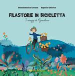 Filastorie in bicicletta. I viaggi di Gracilino. Ediz. a colori