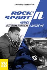 Rock 'n' sport. Musica, discipline olimpiche e anche no