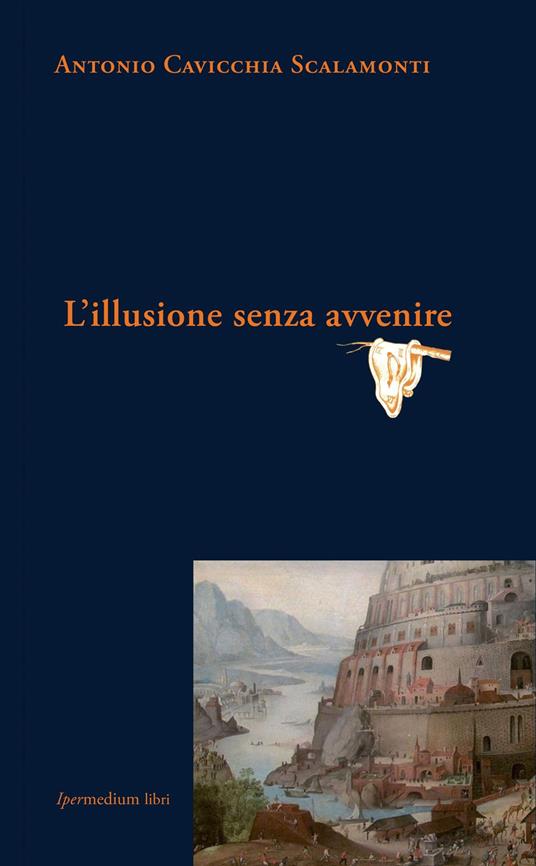 L' illusione senza avvenire - Antonio Cavicchia Scalamonti - 3