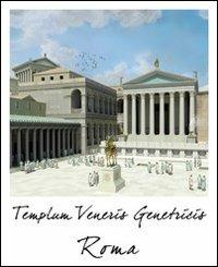 Roma, tempio di Venere nel Foro di Cesare. Stato attuale e ricostruzione. Ediz. multilingue - copertina