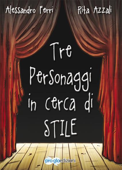 Tre personaggi in cerca di stile - Alessandro Ferri,Rita Azzali - copertina