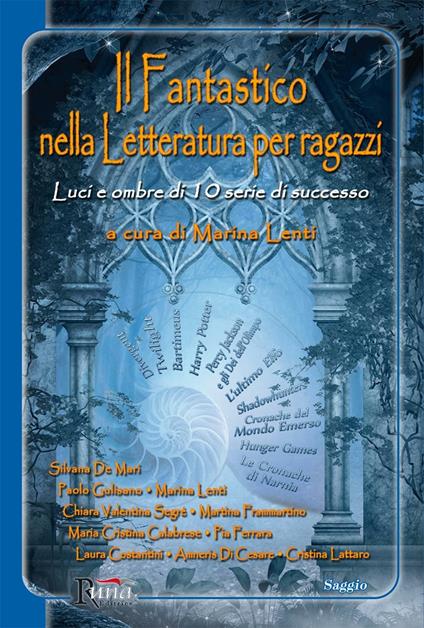 Il fantastico nella letteratura per ragazzi. Luci e ombre di 10 serie di successo - copertina