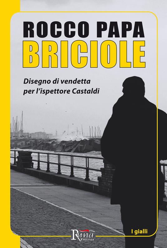 Briciole. Disegno di vendetta per l'ispettore Castaldi - Rocco Papa - copertina