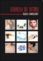 Gioielli di vetro-Glass jewellery