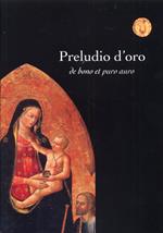 Preludio d'oro. De bono et puro auro