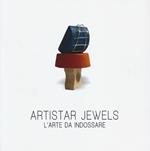 Artistar jewels. L'arte da indossare