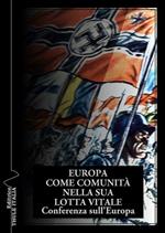 Europa come comunità nella sua lotta vitale. Conferenza sull'Europa