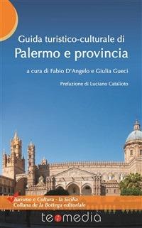 Guida turistico-culturale di Palermo e provincia - Fabio D'Angelo,Giulia Gueci - ebook